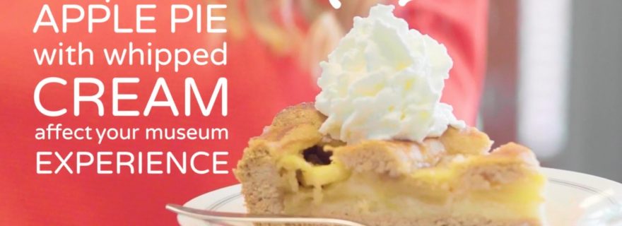 LUCAS Explains #3: Why does apple pie with whipped cream affect your museum experience?